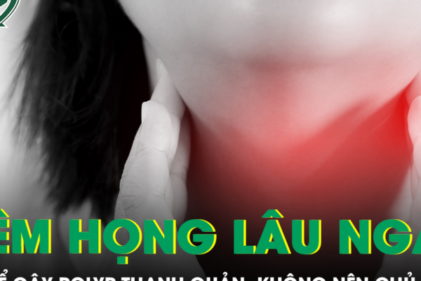 Đừng xem nhẹ bệnh viêm họng vì có thể gây polyp thanh quản