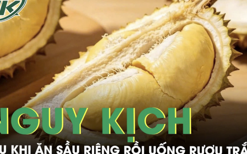 Người phụ nữ nguy kịch sau khi ăn sầu riêng rồi uống rượu trắng trong tiệc