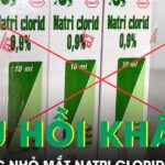 Thu hồi khẩn lô thuốc nhỏ mắt Natri clorid 0,9% vì không đạt chất lượng