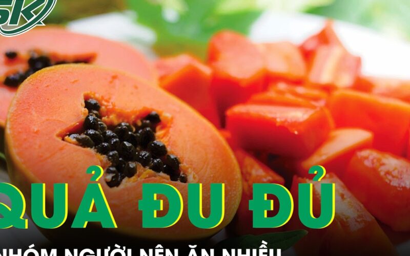 5 nhóm người được khuyên ăn nhiều đu đủ để tăng đề kháng và hỗ trợ tiêu hóa