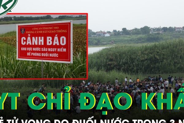 9 trẻ tử vong do đuối nước trong 3 ngày, Bộ Y tế ra công văn khẩn