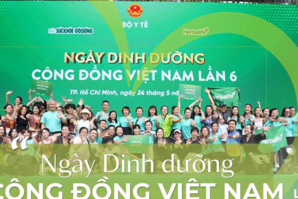 Herbalife Việt Nam bền bỉ đồng hành cùng Ngày Dinh dưỡng cộng đồng Việt Nam Lần 6