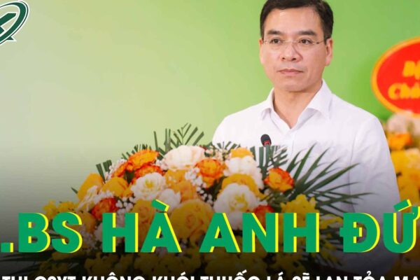 TS.BS Hà Anh Đức: Cuộc thi ‘Cơ sở y tế không khói thuốc lá’ lần II sẽ tạo sức lan tỏa mạnh mẽ