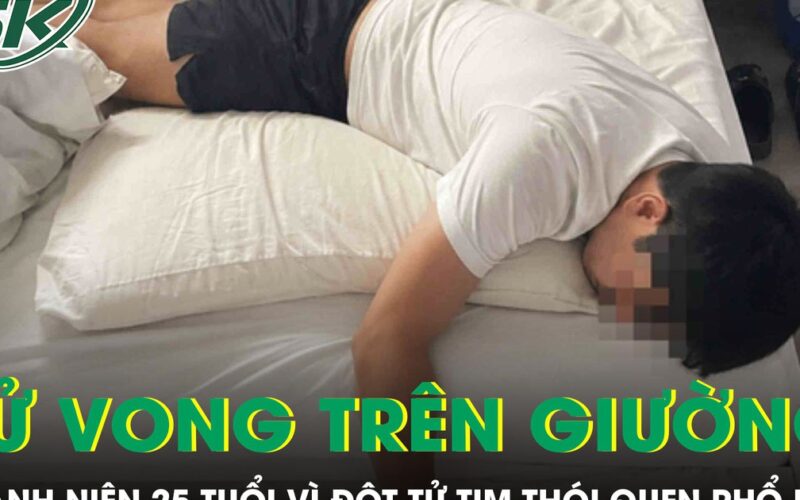 Nam thanh niên 25 tuổi tử vong trên giường vì thói quen nhiều người trẻ đang mắc phải
