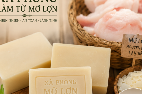 Xà phòng làm từ mỡ lợn có gì đặc biệt?