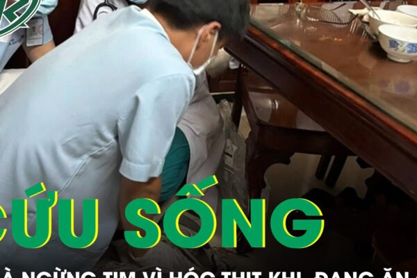 Cụ bà ngừng tim vì hóc thịt được cứu sống ngoạn mục