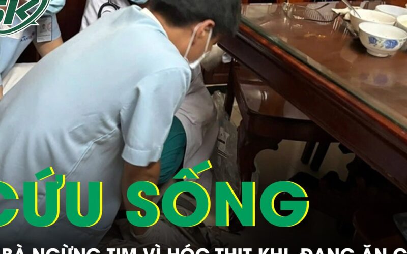 Cụ bà ngừng tim vì hóc thịt được cứu sống ngoạn mục