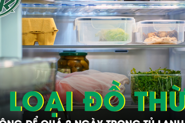 4 loại đồ ăn thừa tuyệt đối không để quá 2 ngày trong tủ lạnh