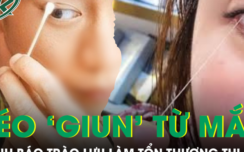 Rộ trào lưu kéo ‘giun’ từ mắt để thải độc gây nguy cơ tổn thương thị lực