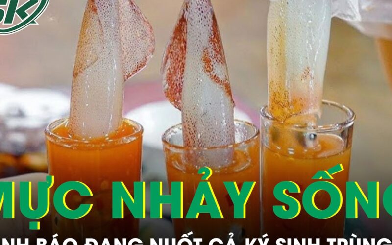 Món ‘mực nhảy sống’ sốt mạng xã hội, chuyên gia cảnh báo đang nuốt cả ký sinh trùng