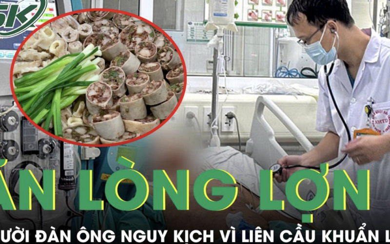 Ăn lòng lợn, người đàn ông nguy kịch vì liên cầu khuẩn