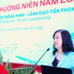 ‘Giám đốc bệnh viện phải là người có tầm nhìn, dám đổi mới, dám chịu trách nhiệm…’