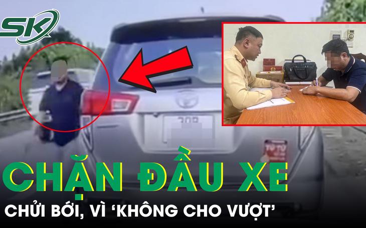 Chặn đầu xe trên cao tốc để chửi bới vì ‘không cho vượt’