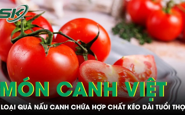 Loại quả xuất hiện trong món canh Việt âm thầm giúp kéo dài tuổi thọ