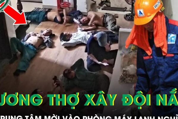 Giữa nắng 40 độ, chủ trung tâm ngoại ngữ mời nhóm thợ xây vào phòng máy lạnh nghỉ trưa