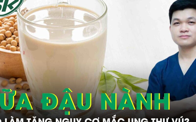 Uống sữa đậu nành có làm tăng nguy cơ mắc ung thư vú?