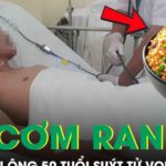Người đàn ông 50 tuổi suýt tử vong sau ăn cơm rang theo cách này