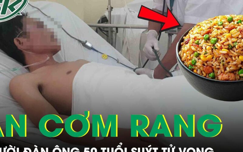 Người đàn ông 50 tuổi suýt tử vong sau ăn cơm rang theo cách này