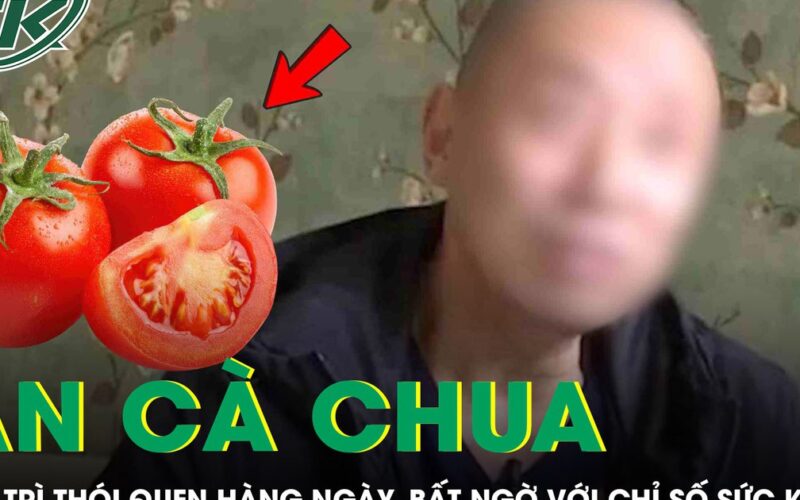 Ăn cà chua suốt 1 năm, người đàn ông 58 tuổi bất ngờ với kết quả khám bệnh