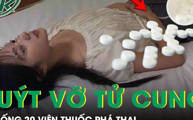 Thai phụ 31 tuần suýt vỡ tử cung vì uống 20 viên thuốc phá thai